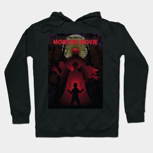 My Life Is A Monster Movie Hoodie by buddysbane